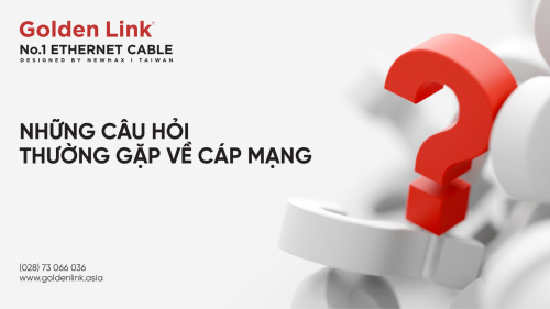 NHỮNG CÂU HỎI THƯỜNG GẶP VỀ CÁP MẠNG